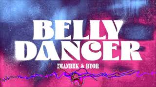 Imanbek & BYOR  -  Belly Dancer ((Extended Mix)) Resimi