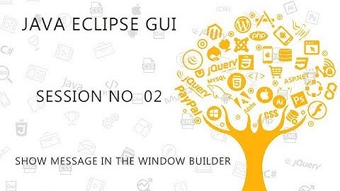 JAVA ECLIPSE GUI TUTORIAL   2   HOW TO SHOW THE MESSAGE BY CLICKING THE BUTTON
