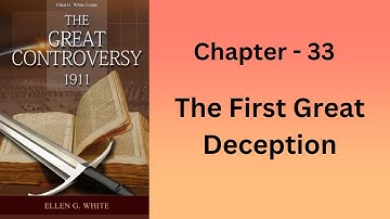 The Great Controversy  (33. The First Great Deception)