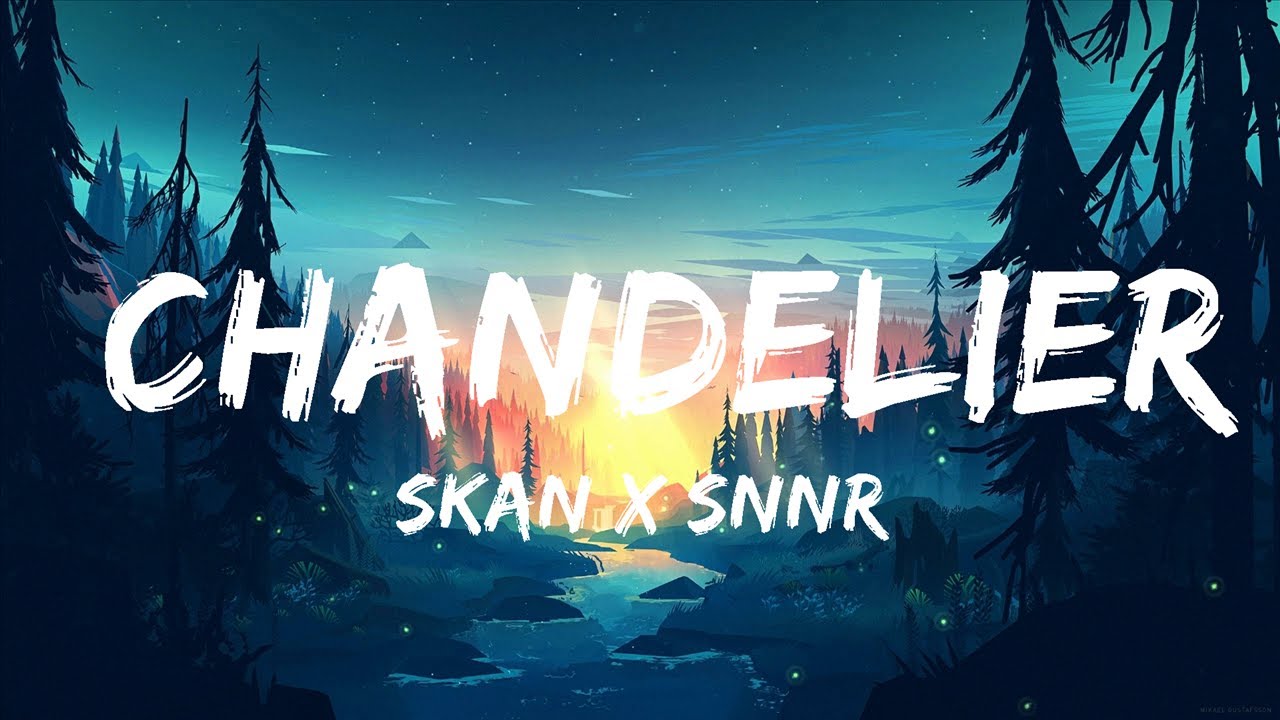 Skan x Snnr - Chandelier (Lyrics) [7clouds Release] Cover of Sia ...