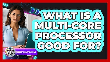 What Is A Multi-Core Processor Good For?