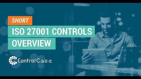 ISO 27001 Controls Overview | ControlCase