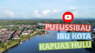 Kota Putussibau Ibu Kota Kapuas Hulu