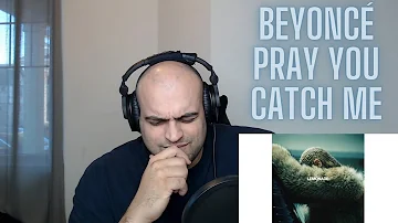 Beyoncé - Pray You Catch Me Reaction - FIRST LISTEN