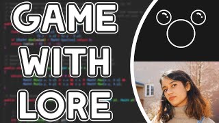 Making A Game With Lore In 4 Days N8Jam With Wannibe Manisha