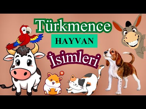 Türkmence Evcil ve Çiftlik Hayvan İsimleri