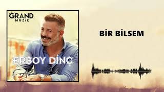 Ersoy Dinç - Bir Bilsem  Resimi