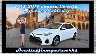 Toyota Corolla 2013 do 2019 Typowe problemy, usterki, wycofania i reklamacje