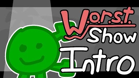 W.O.R.S.T. Show - Intro (Episode 1)