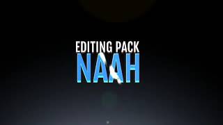 Naah Editing Pack V1🔥