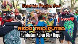Pentas Seni Reog Trio Putra - Rambatan Kulon Blok Bapel || Indonesian Puppet Art