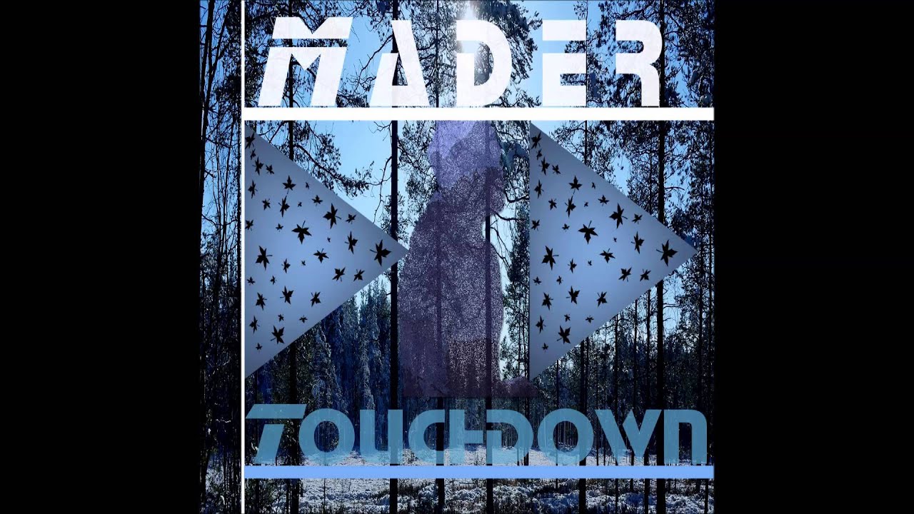 Watch Mader - Touchdown on YouTube Watch Mader - Touchdown on YouTube