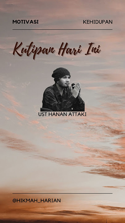 Ust Hanan Attaki - Motivasi Diri #quotes #ustadzhananattaki #ceramah #katakatabijak #motivasi