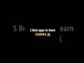 5 best apps to learn coding 🎯🌸 #yt #coding #college #code #yt #ytshorts #music #shorts #apps #song