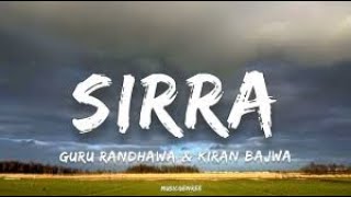 Sirra Lyrics - Without Prejudice | Guru Randhawa, Kiran Bajwa