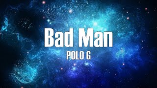 POLO G - Bad Man (Lyrics)