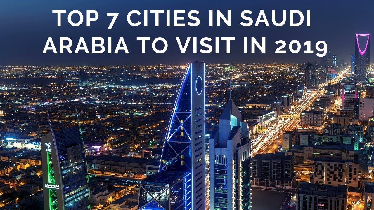 Top 7 Cities in Saudi Arabia & What is The BEST TIME TO ...