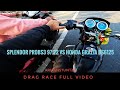 Splendor Pro Vs Honda Grazia bs6 Proper drag race ...                 Stay tuned 💦💀#viral #ytshorts