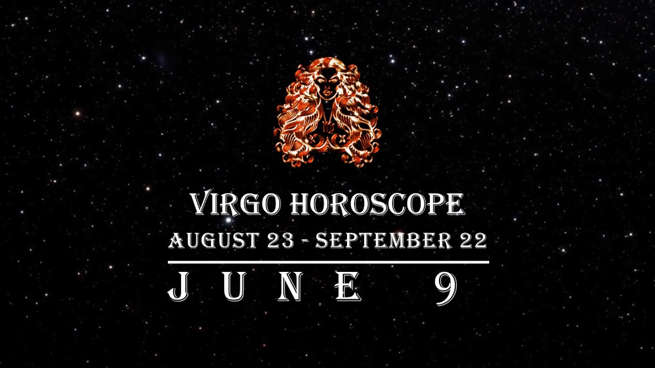Virgo Horoscope June 9 YouTube