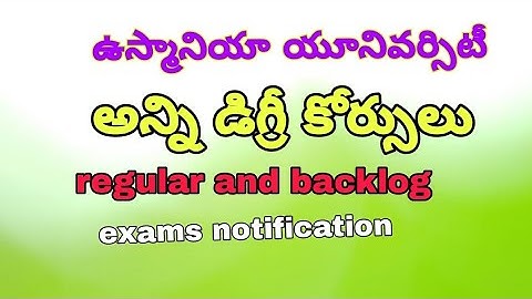 Osmania University Degree Regular and Backlog  Exams Notification 2020|OU latest news|