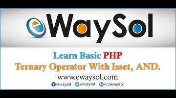 PHP Ternary Operator with And, Isset Tutorials | eWaySol