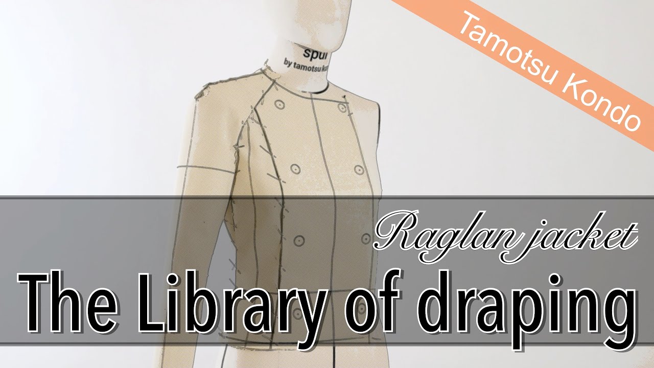 【Vol.21 The Library of Draping】Raglan jacket, Tamotsu Kondo's draping archive, ラグランジャケット
