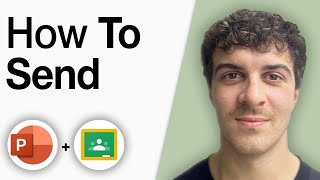 How to Send Powerpoint in Google Classroom Tutorial [2025 Full Guide]