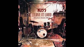 [ISOLATED] I Love It Loud - KISS (Drums & Vocals ONLY) [Decibel Mix]