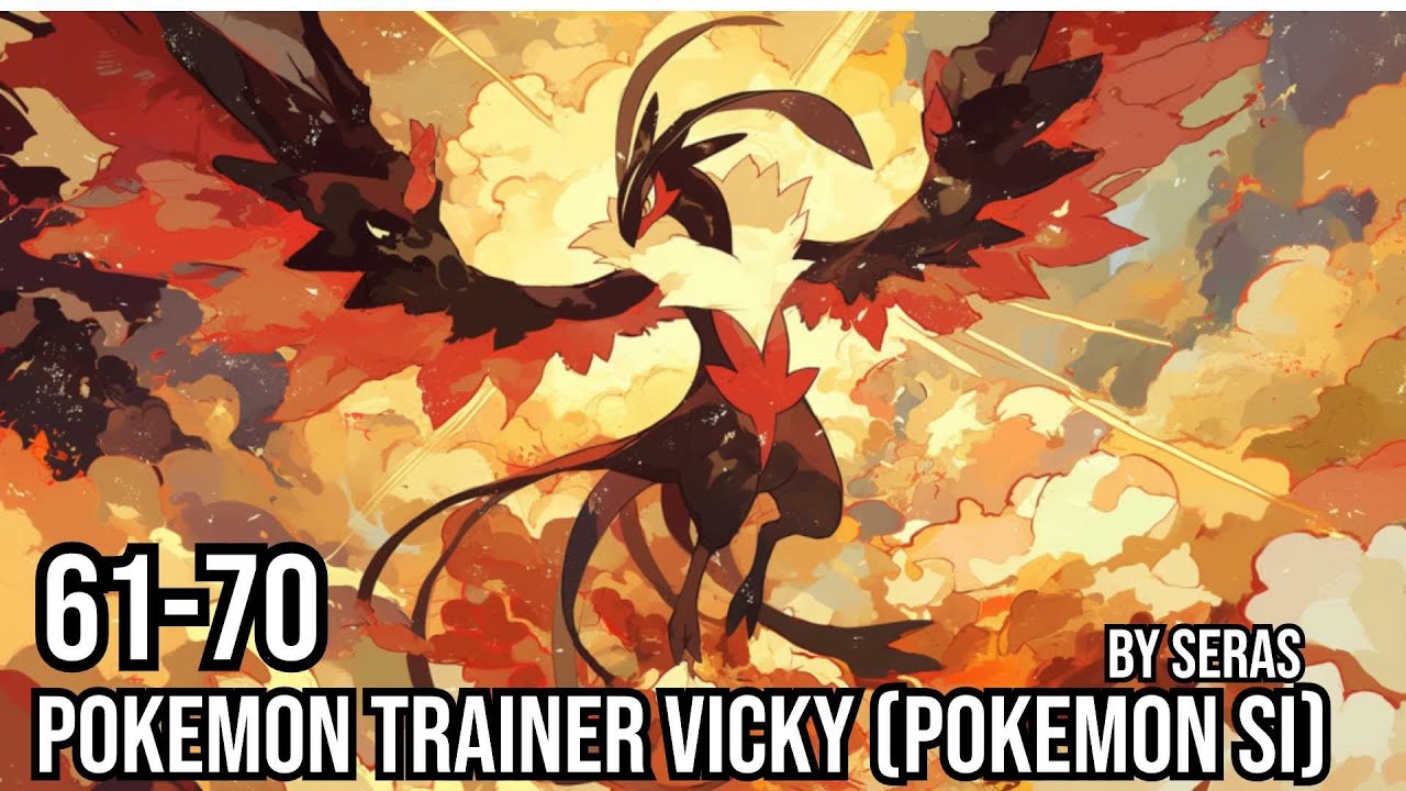Pokemon Trainer Vicky (Pokemon SI) Ch 6170 (FanFiction, Reincarnation