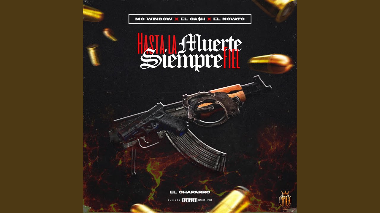 Hasta La Muerte Siempre Fiel El Chaparro