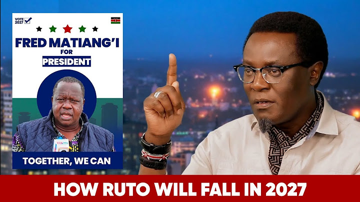How Ruto Will Fall in 2027