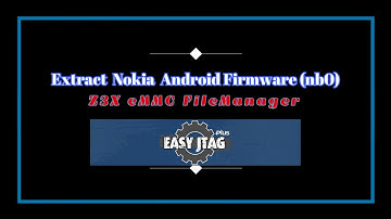 How to extract Nokia Android firmware (nb0) With z3x eMMC FileManager