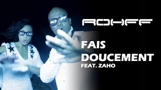 Rohff Ft. Zaho - Fais Doucement [Clip Officiel]