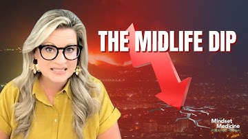 The Midlife Dip Explained | Why Age 47 Feels Hard & How Life Gets Better