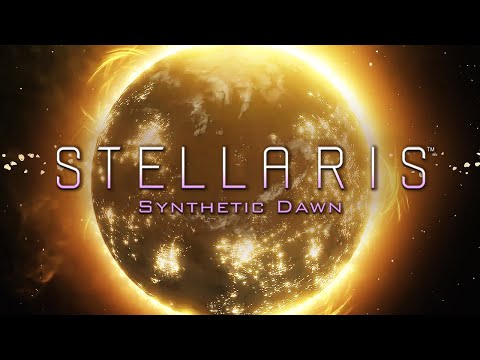 Stellaris: Console Edition - Official Synthetic Dawn DLC Release Trailer