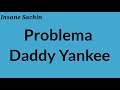 Daddy Yankee - Problema Song Lyrics Translation English