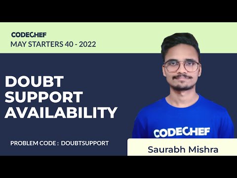 DOUBTSUPPORT | DOUBT SUPPORT AVAILABILITY | May Starters40 2022 | Problem Solutions | CodeChef