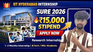 Iit Hyderabad Sure Internship 2026 15,000 Stipend Research Internship For Btech Msc Students