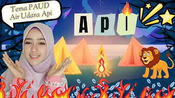 Tema Air Udara Api - Sub Tema Api || Video Pembelajaran untuk PAUD/TK