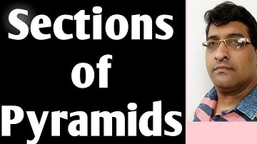 Sections of Solids (part 2) Sections of Pyramids by Dr. Ajay Verma