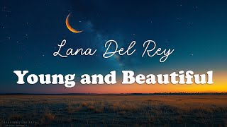 Lana Del Rey - Young and Beautiful (Lyrics)