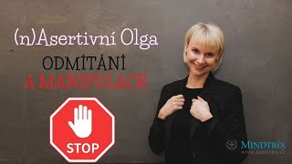 (n)Asertivní Olga: Odmítání a manipulace
