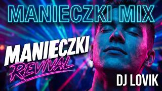 🔥 MANIECZKI REVIVAL MEGAMIX 🔥 | Nostalgic EDM, Trance & Club Classics | DJ Lovik 2026