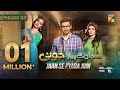 Jaan se pyara juni  ep 03 cc 8th may 2024 powered by happilac paints  hira mani zahid ahmed 