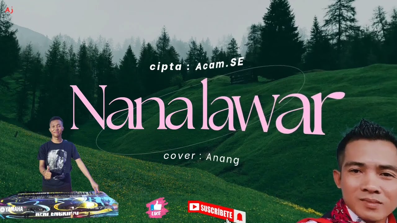 NANA LAWAR // Cipta : Acam S.E // Cover : Anang // arr.Heri Engkirai