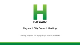 May 21, 2019: Hayward City Council Meeting