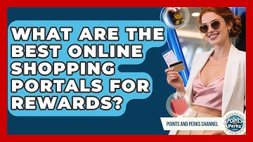 What Are The Best Online Shopping Portals For Rewards? - Points and Perks Channel