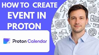 How to Create an Event in Proton Calendar Full Guide 2026