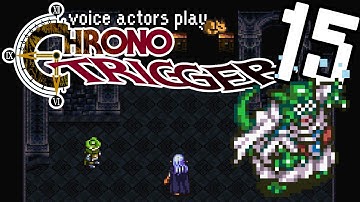 NO, CAT, NOT THAT SWITCH! - Voice Actors Play Chrono Trigger Part 15