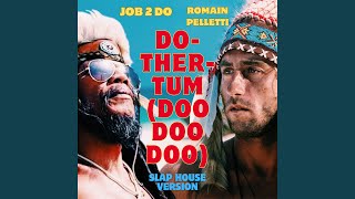 Do-Ther-Tum (Doo Doo Doo) (Slap House Version)